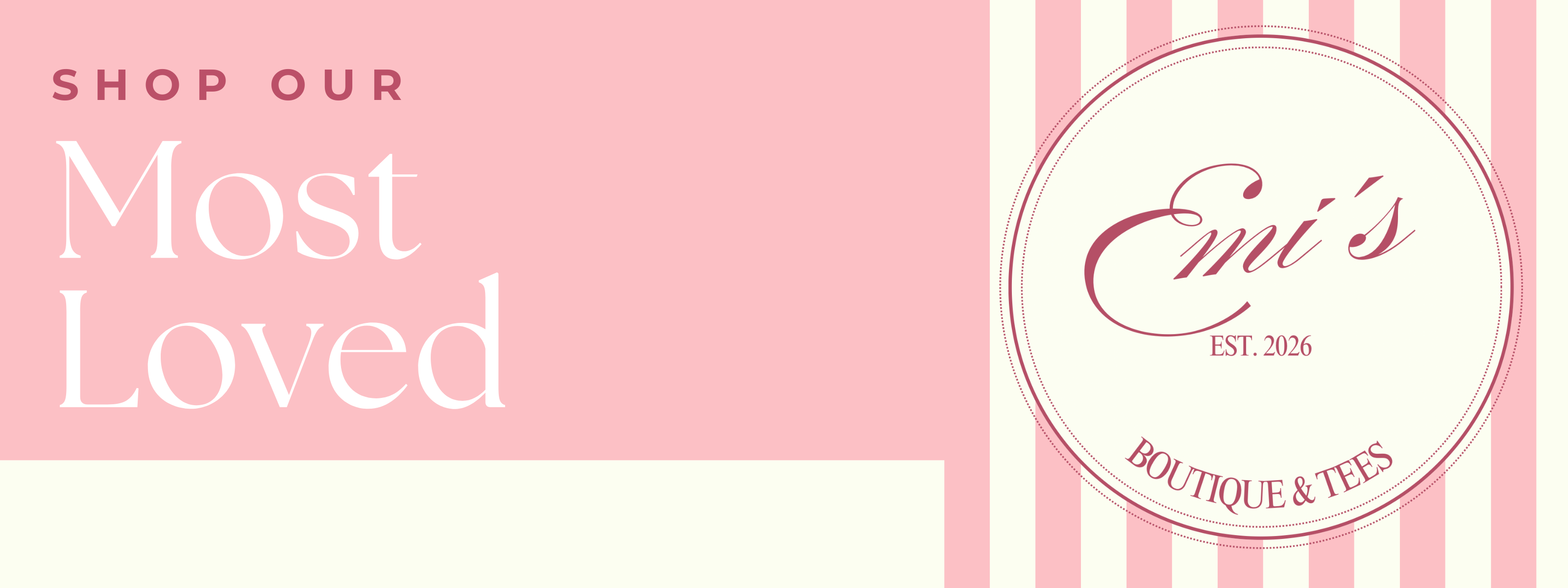 Promotional banner for 'Emi's Boutique & Tees' with text 'Shop Our Most Loved' on a pink and white striped background.